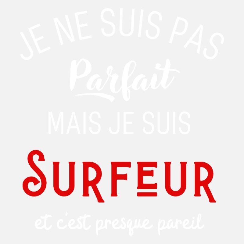 Pas parfait mais surfeur