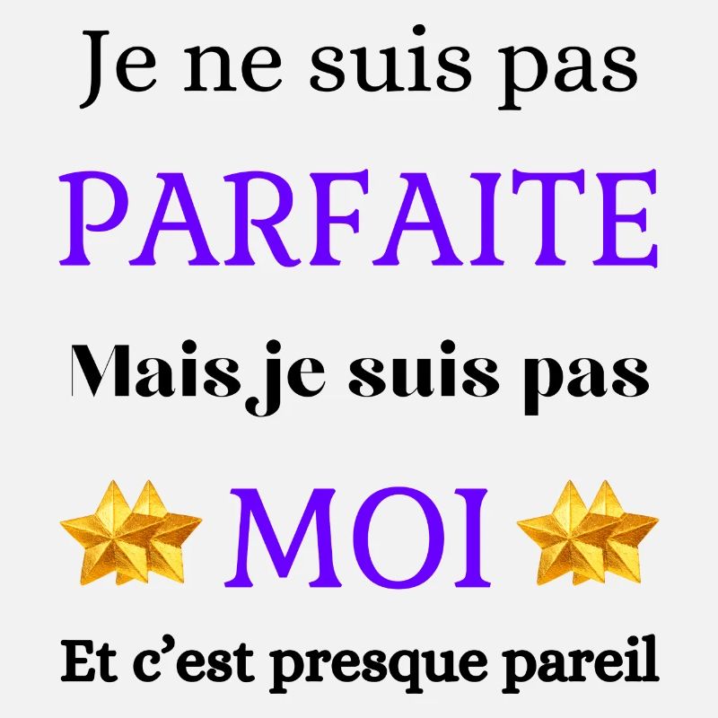 Pas parfaite mais moi