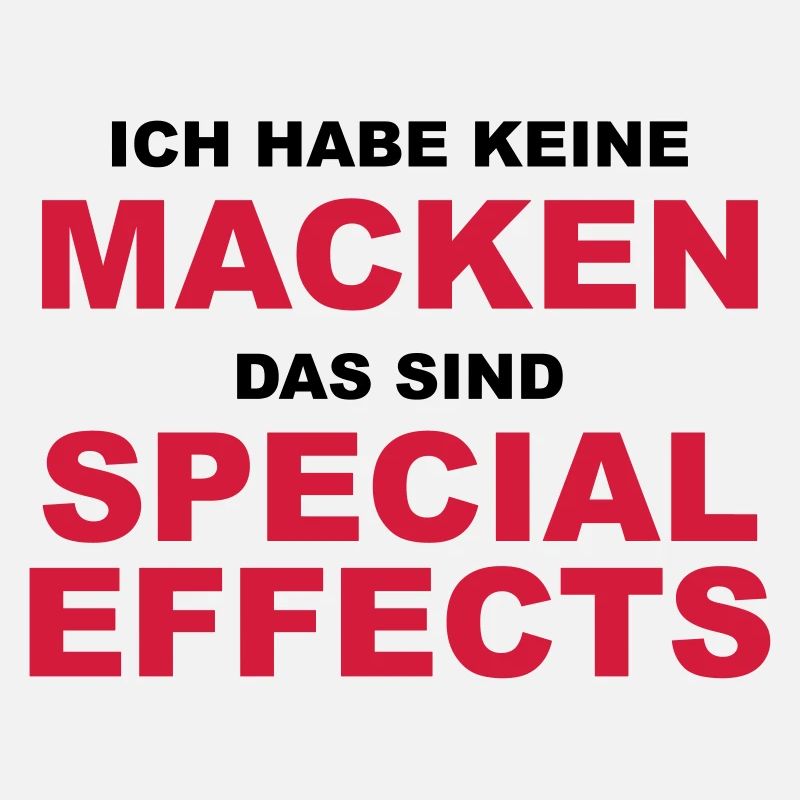 Ich habe keine Macken, das sind Special Effects!
