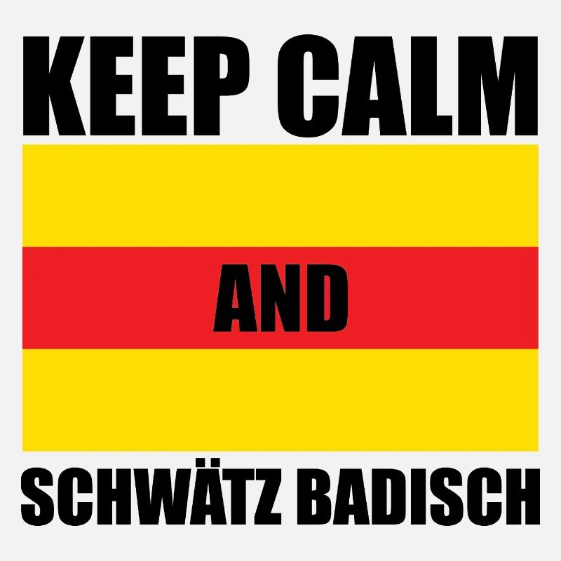 Keep Calm And Schwätz Badisch | Baden Geschenkidee