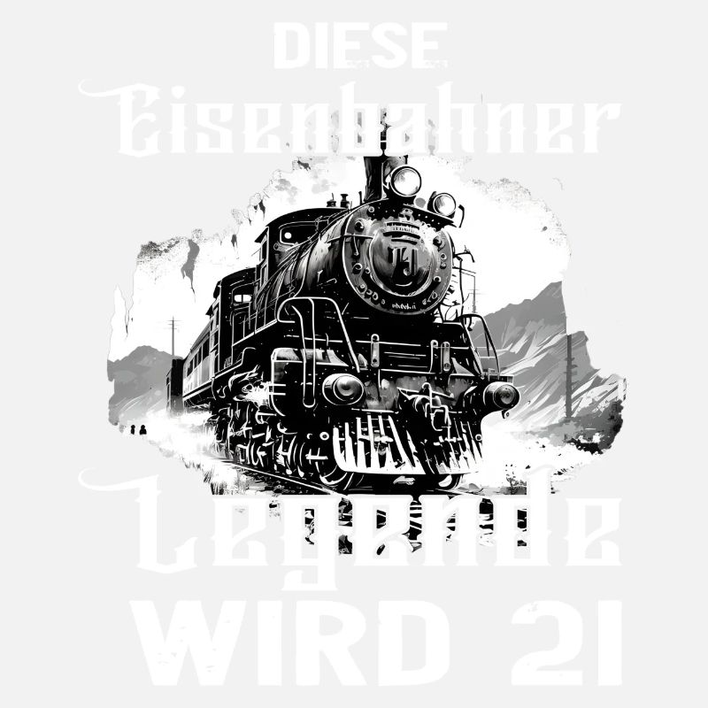 Eisenbahner 21 Geburtstag Eisenbahn Beruf Spruch