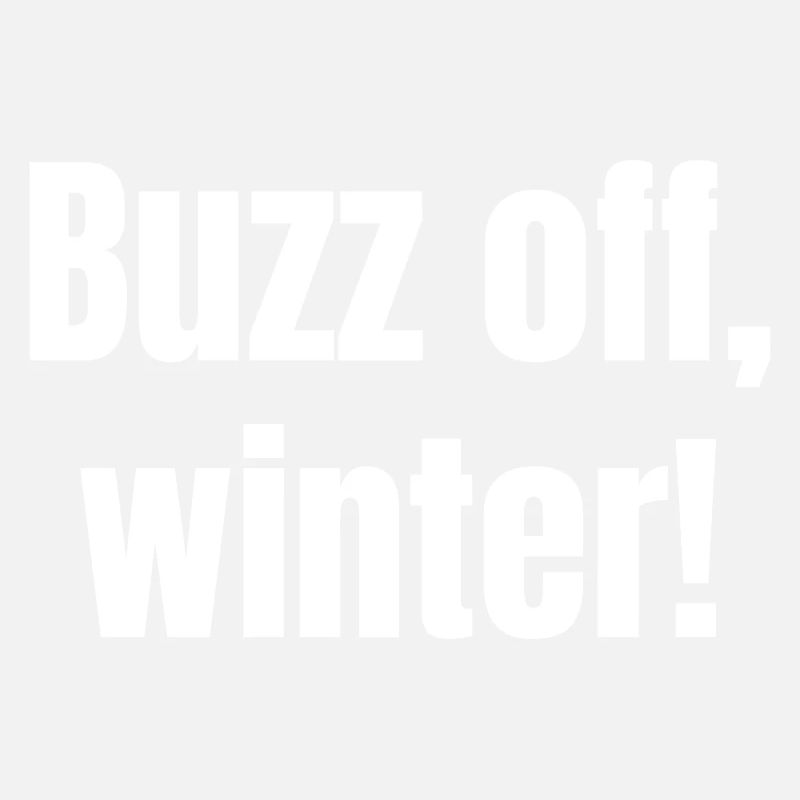 Buzz off, hiver !