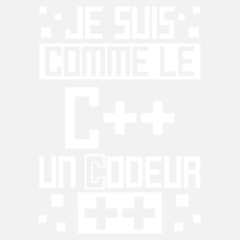Comme Le C++ Un Codeur ++ Humour De Développeur