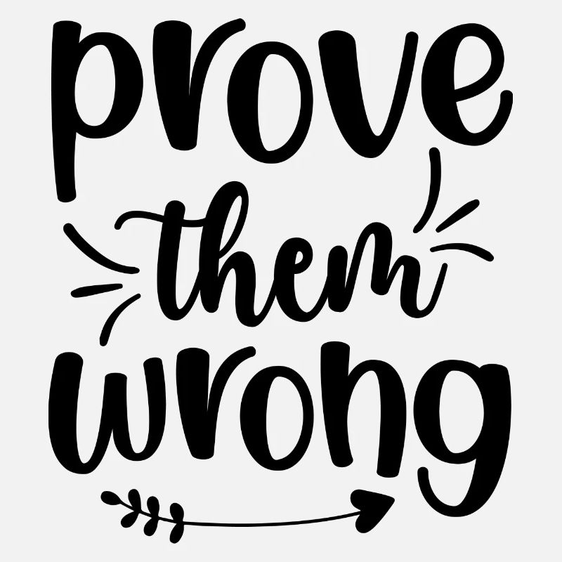 Prove them wrong - citation positive