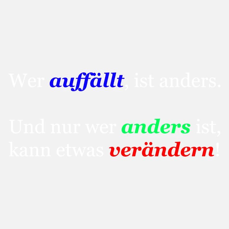 Wer auffällt ist anders!