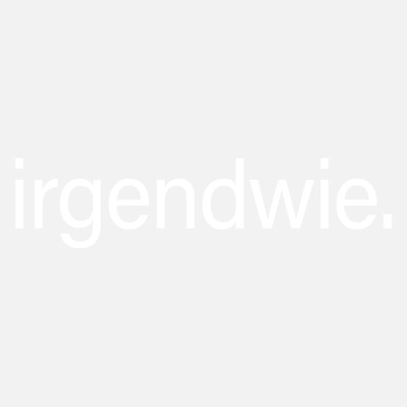 Irgendwie