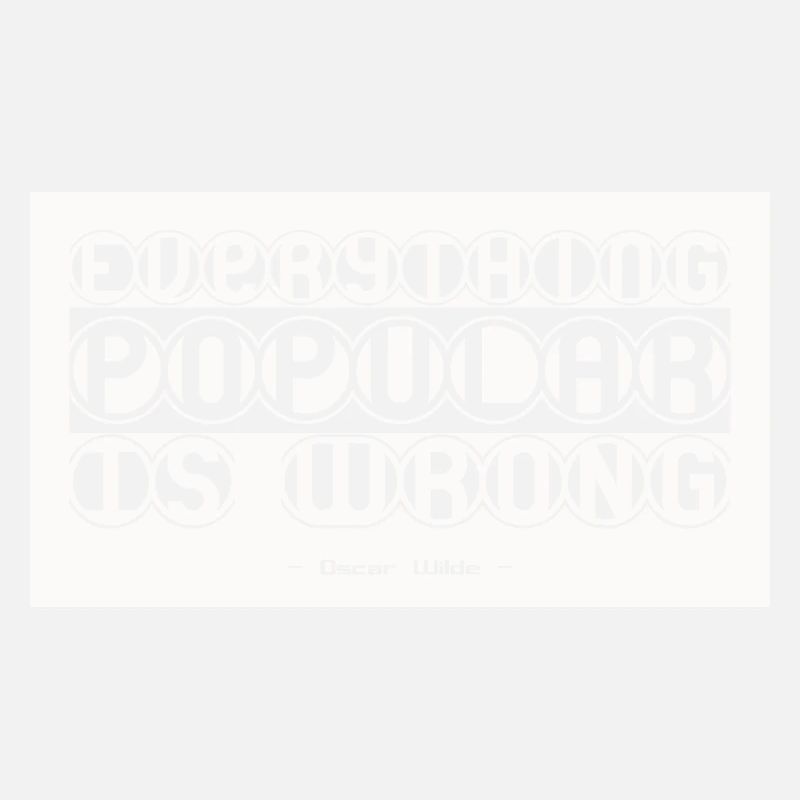 Everything popular is wrong 01 I Oscar Wilde Zitat