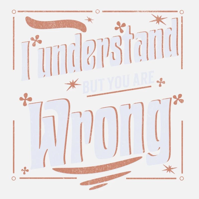 I understand but you are wrong