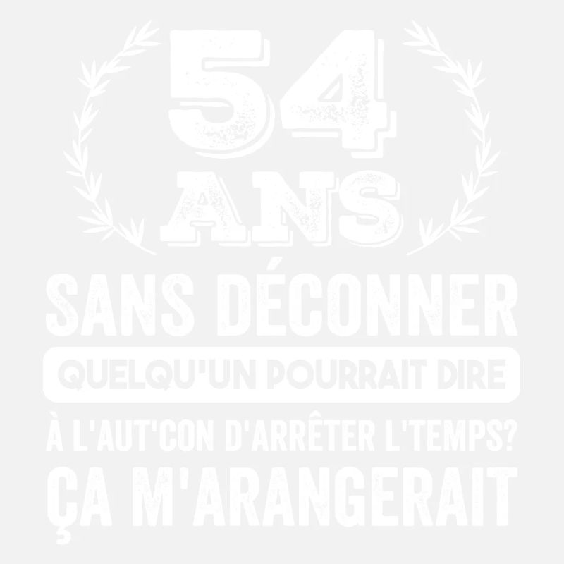 54 Ans Sans Déconner Cadeau D'anniversaire 54 Ans