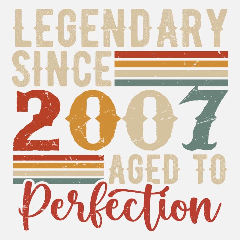 Legendär seit 2007. Geburtstagsgeschenk 2007