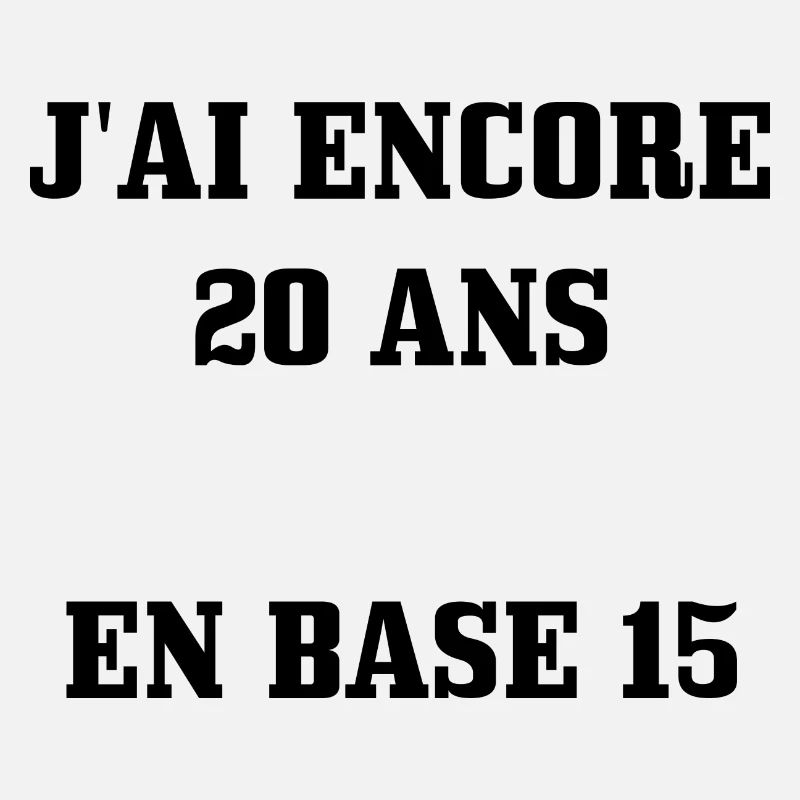 Tee Shirt 30 ans [ 20 ans en base 15 ]