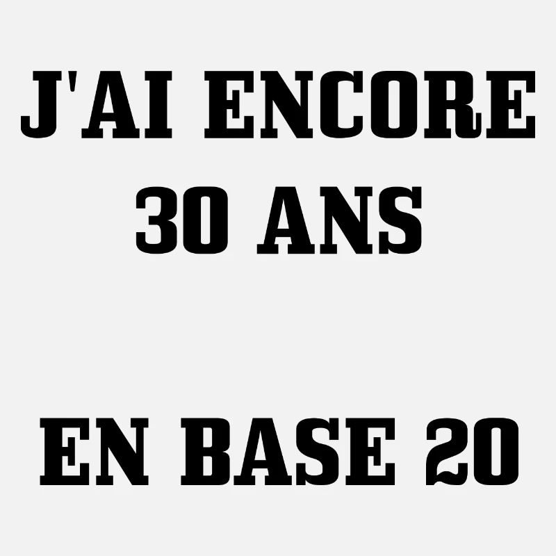 Tee Shirt 60 ans [ 30 ans en base 20 ]