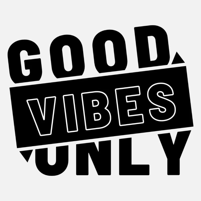 Good Vibes Only