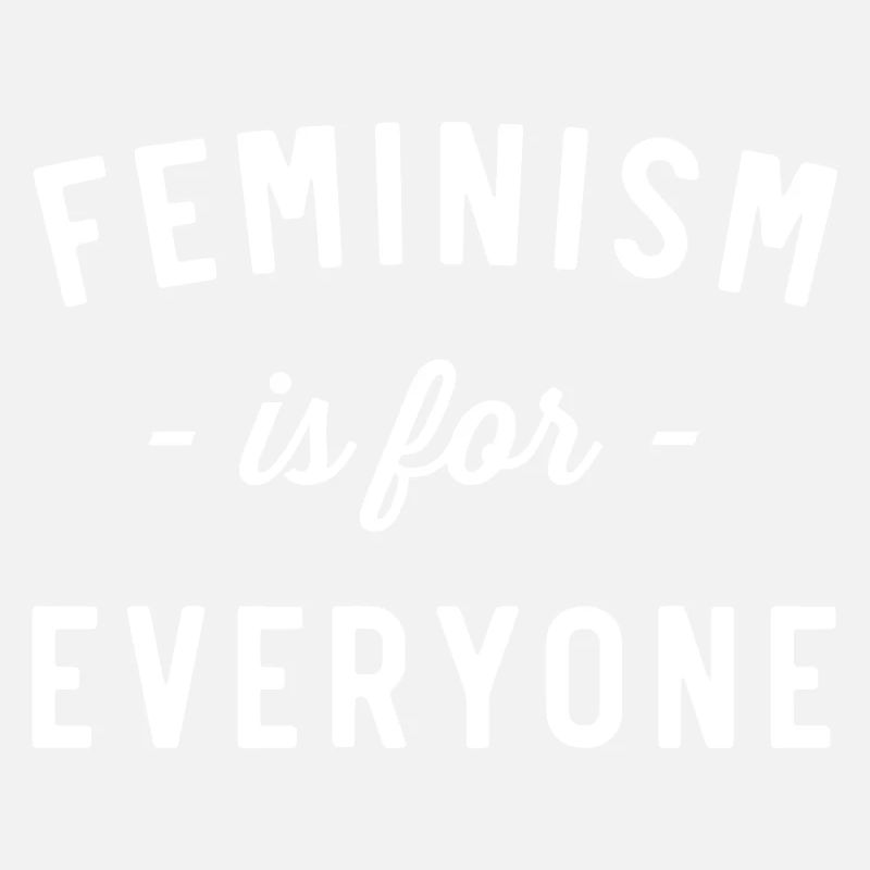 Feminism Is For Everyone