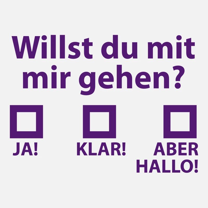 Willst du mit mir gehen?