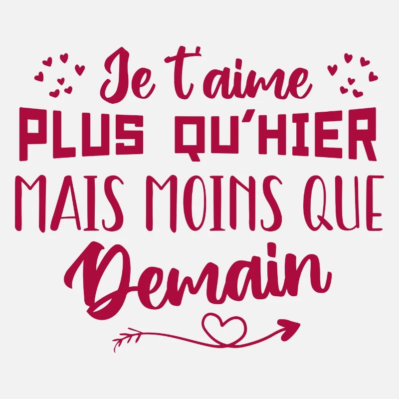 Je t’aime plus qu’hier mais moins que demain