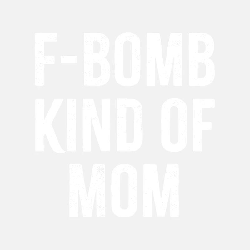 F-Bombe Art von Mama