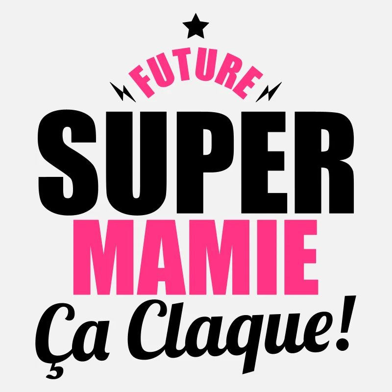 future super mamie ça claque