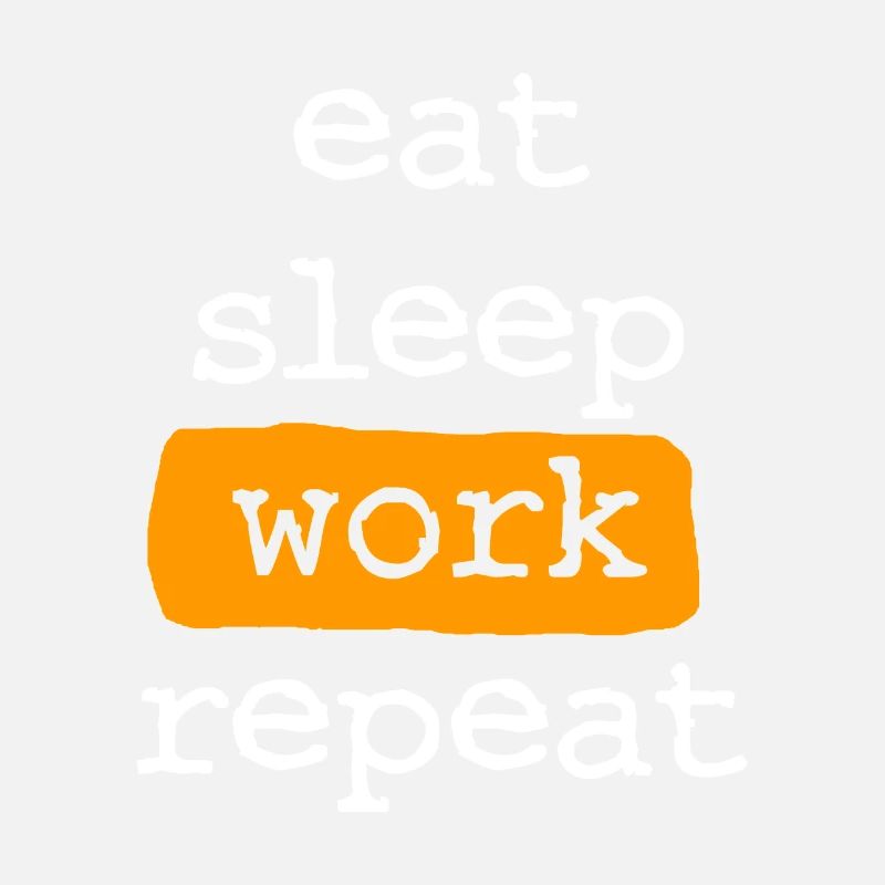 eat sleep work repeat