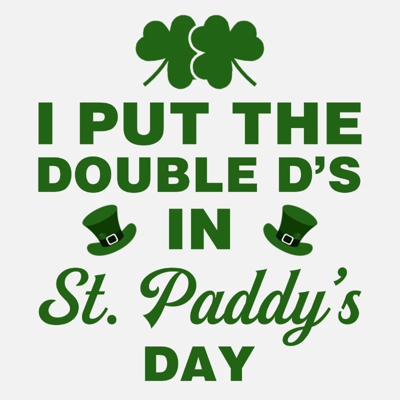 J’ai mis le double D à la Saint-Paddy