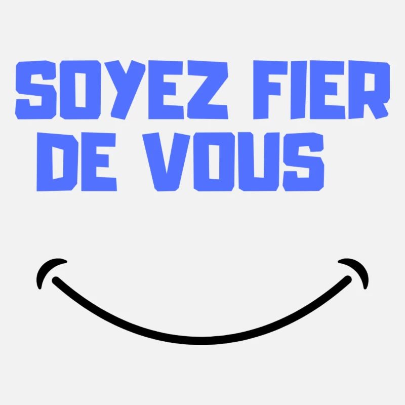 Soyez fier de vous