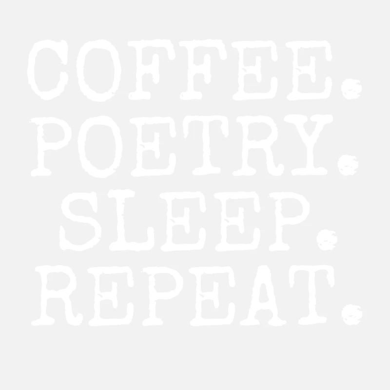 Coffee Poetry Sleep Repeat
