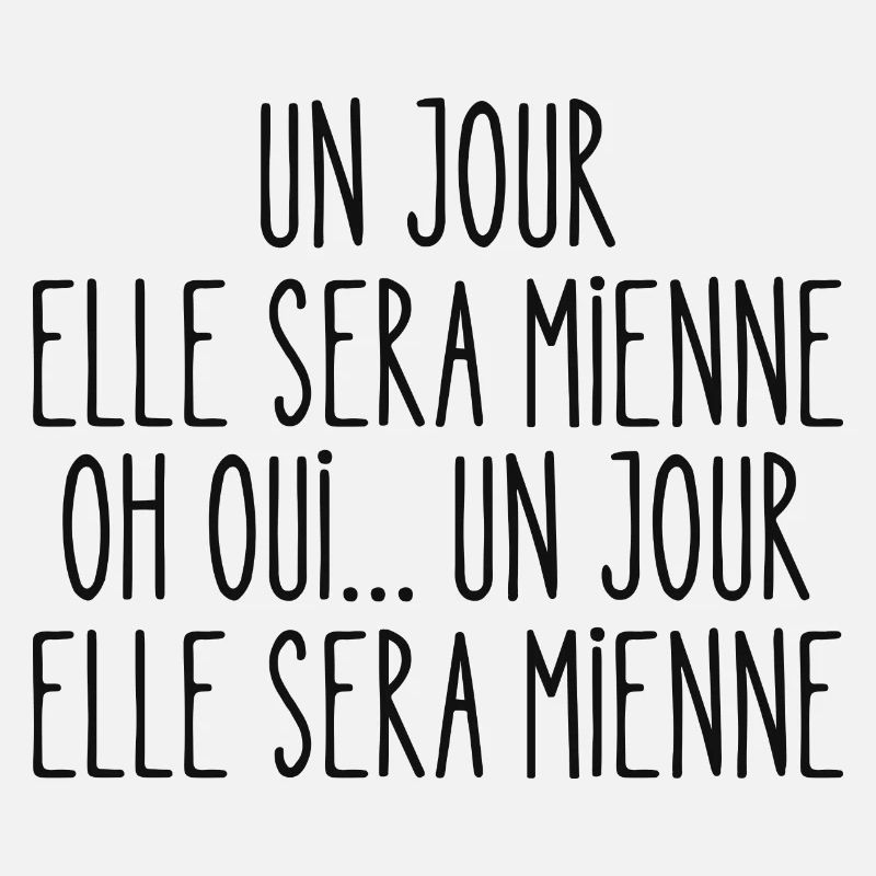 un jour elle sera mienne