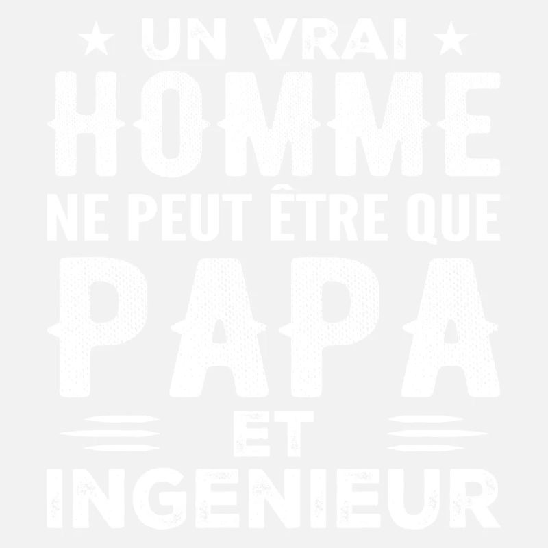 A Real Man Is Just a Dad and an Engineer