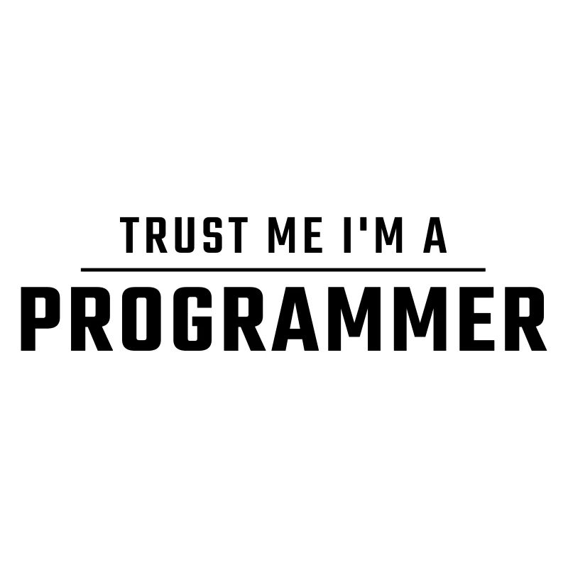 Vertrauen Sie mir, ich bin ein Programmierer.