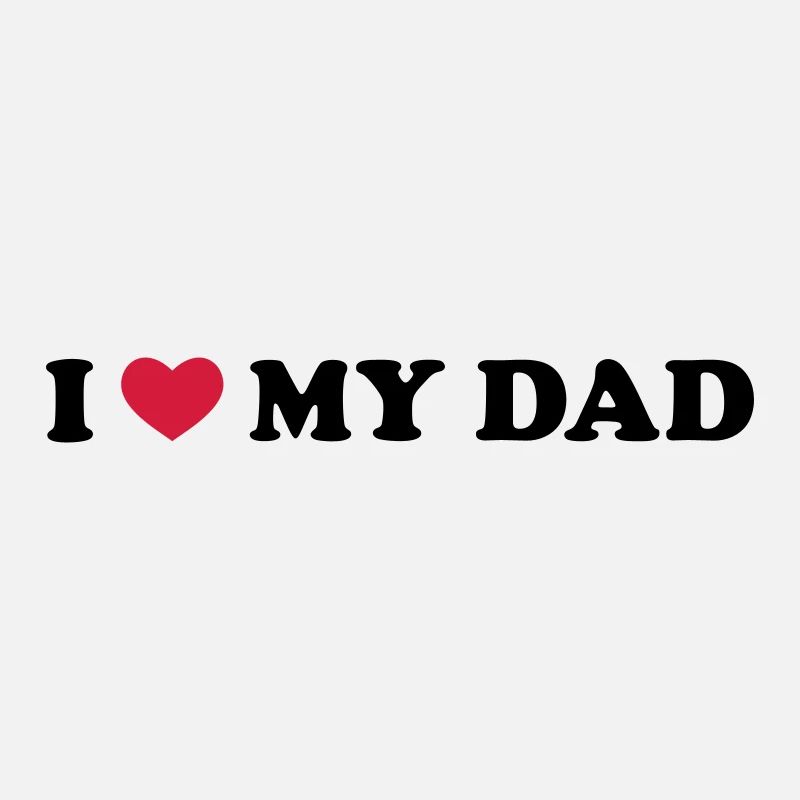 I Love My Dad