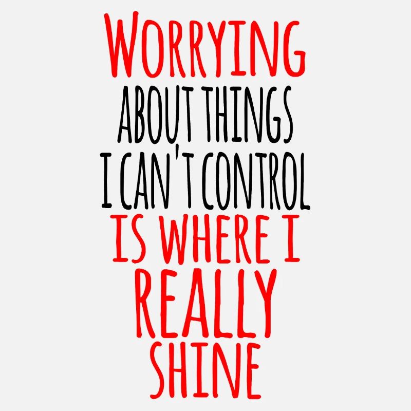 Worrying Is Where I Really Shine