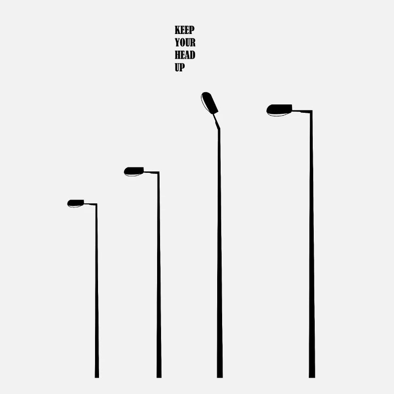 KEEP YOUR HEAD UP