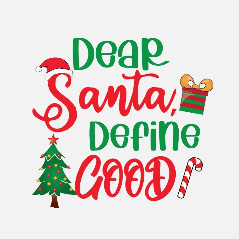 Dear Santa Define Good