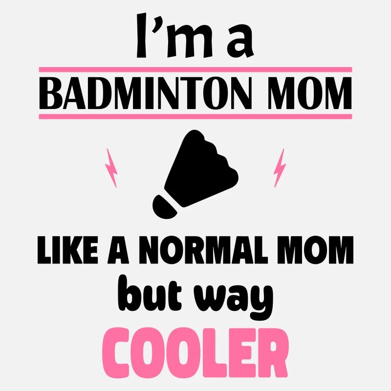 Ich bin eine Badminton-Mama