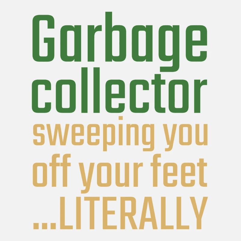 Garbage collector Valentinstag Sweeping you