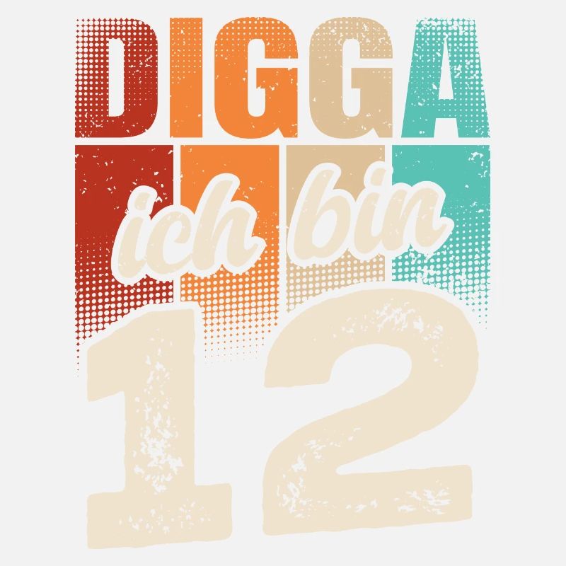 Digga Ich Bin 12 Jahre 12. Geburtstag