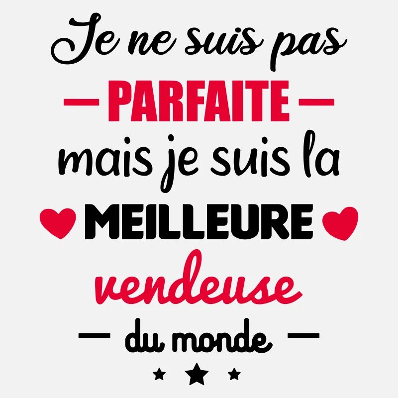 Pas parfaite vendeuse, vendeuse, vendeuse