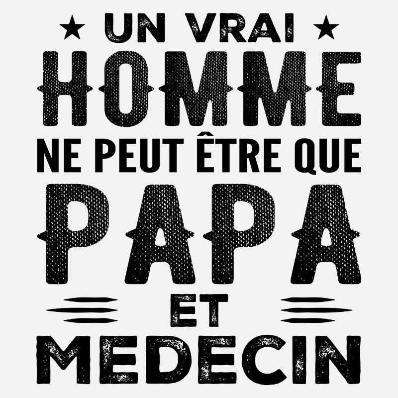 A Real Man Is Just a Dad and a Doctor