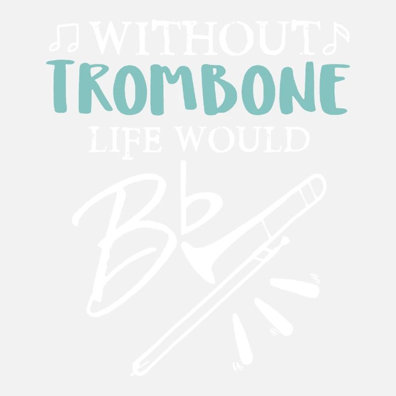 Life Without Trombone