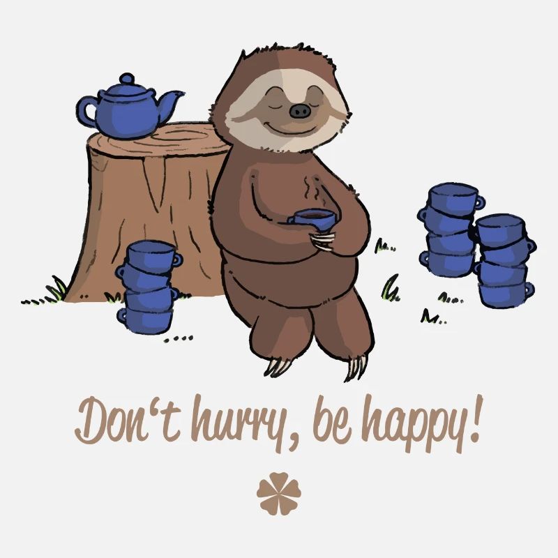 Faultier chillt "Don't hurry, be happy :)"