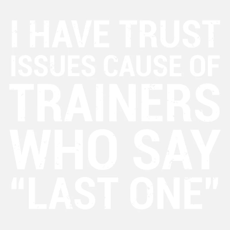 Funny Personal Trainer Trust Issues Quote T-Shirt