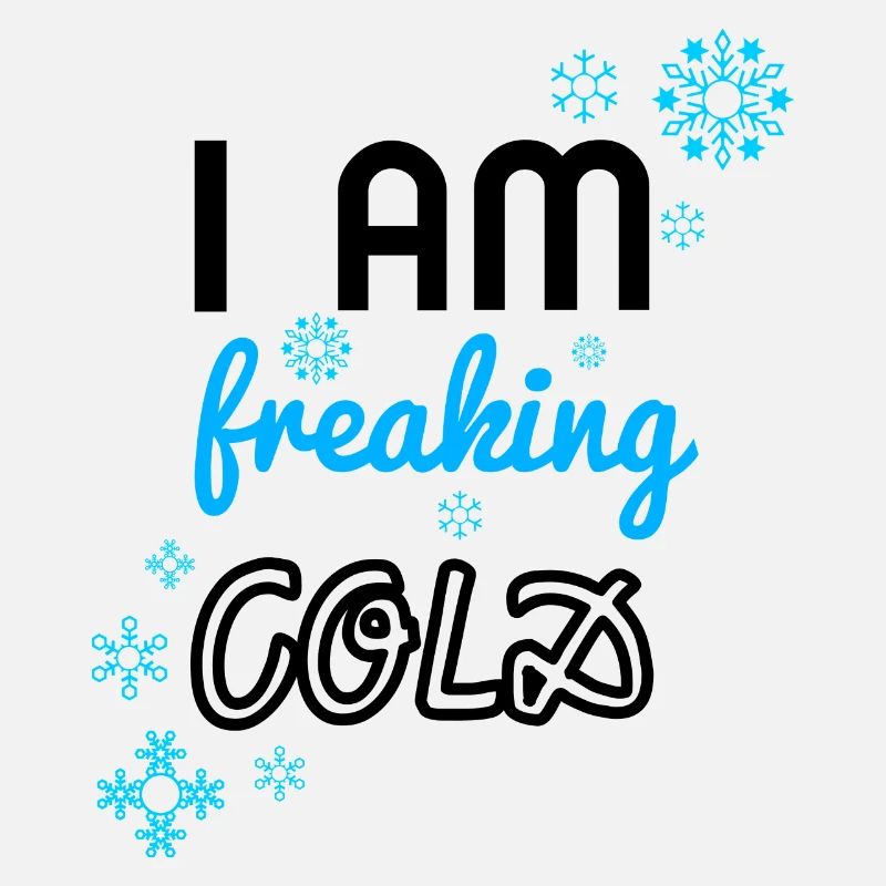 i am freaking cold
