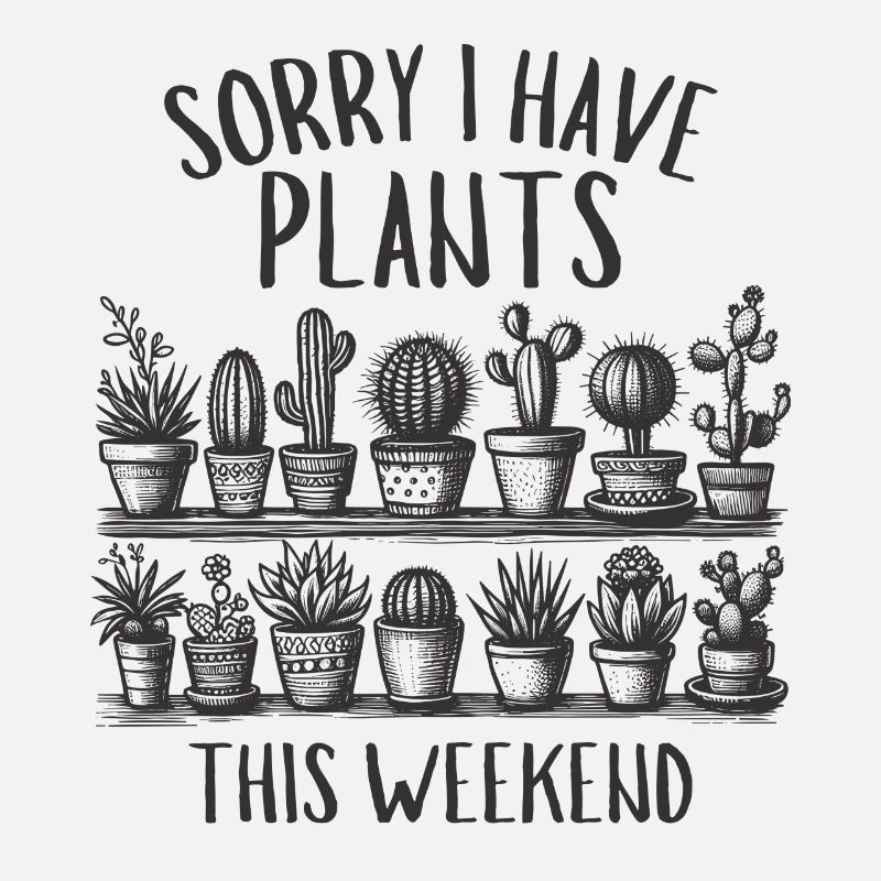 I Have Plants This Weekend