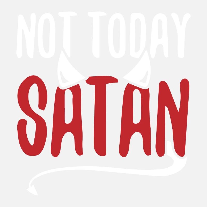 Not Today Satan