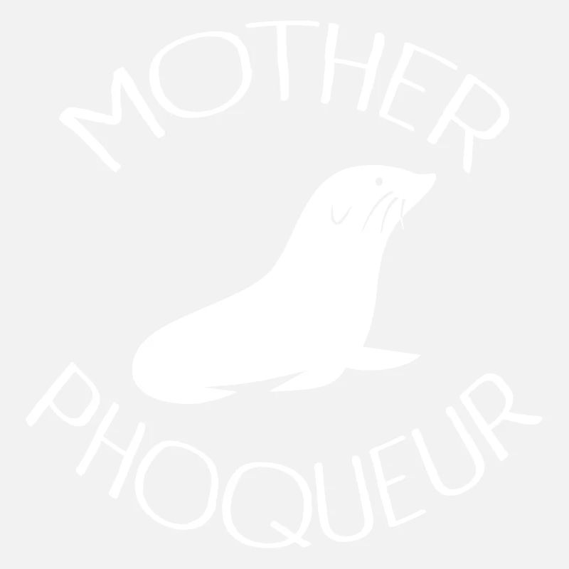 Mother Phoqueur