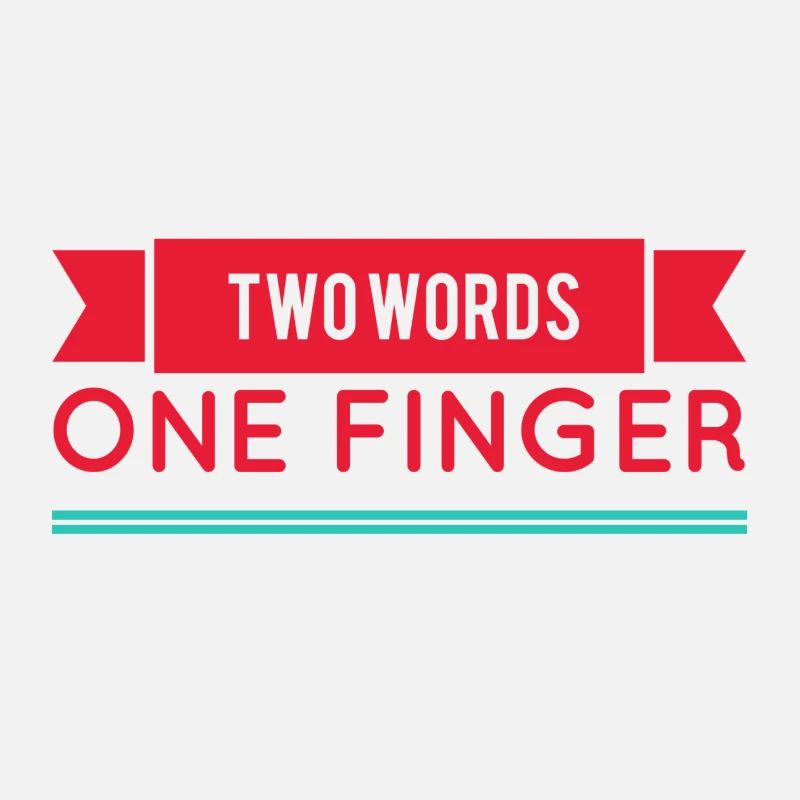 TWO WORDS ONE FINGER - Funny gift