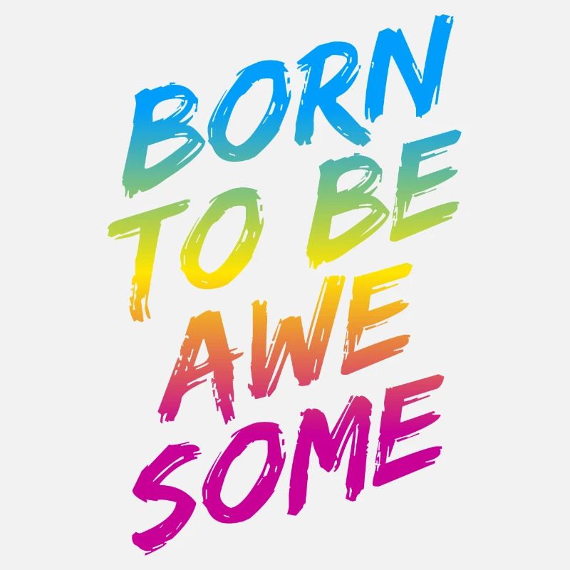 "Born To Be Awesome" rainbow gradient