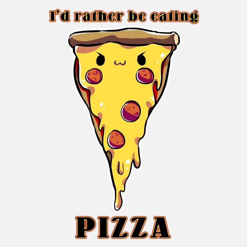 I'd rather be eating pizza