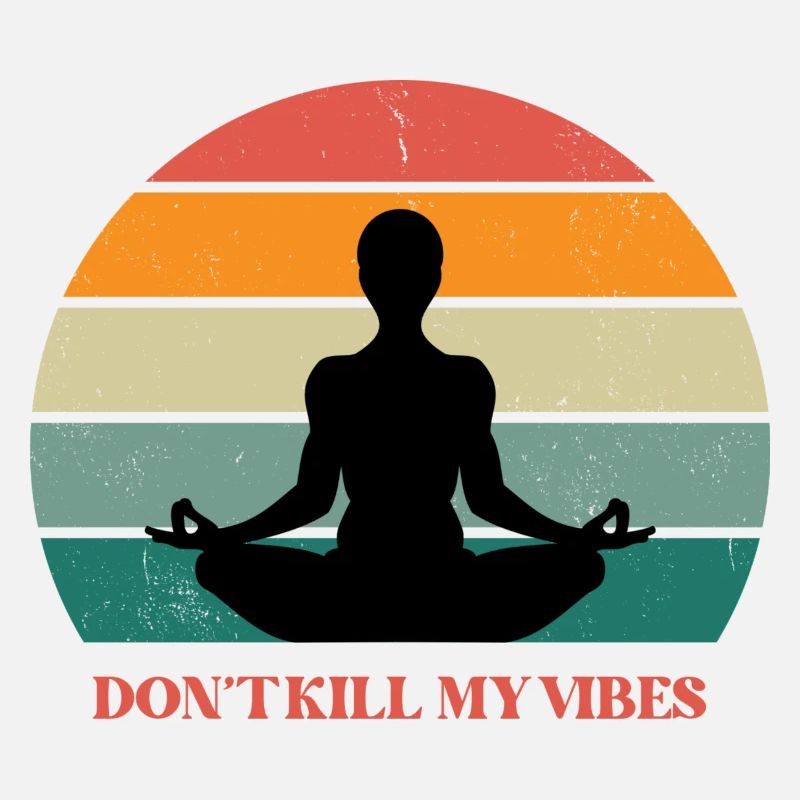 Don't kill my vibes