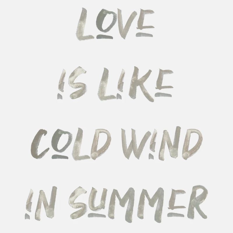 love is like cold wind in summer Sommer Spruch